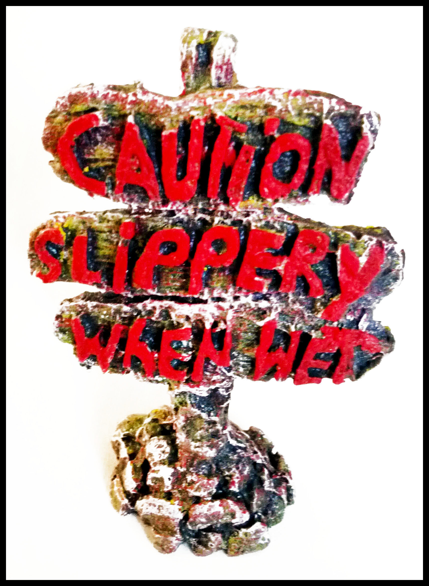 CAUTION SLIPPERY WHEN WET
